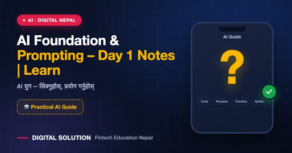 AI Foundation & Prompting – Day 1 Notes | Learn AI with Rabin — Digital Solution guide