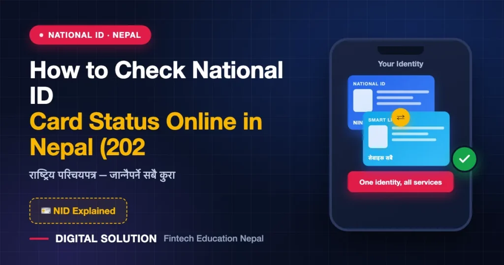 How to Check National ID Card Status Online in Nepal (2026) — Digital Solution guide