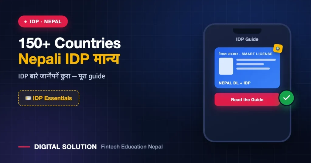 Which Countries Accept a Nepali IDP? (150+ Countries) — Digital Solution guide