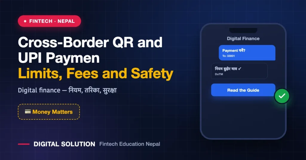 Cross-Border QR and UPI Payment Nepal 2026: Limits, Fees and Safety — Digital Solution guide