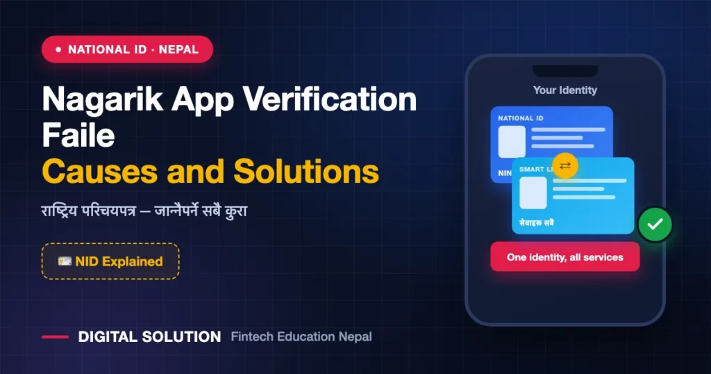 Nagarik App Verification Failed in Nepal: Causes and Solutions — Digital Solution guide
