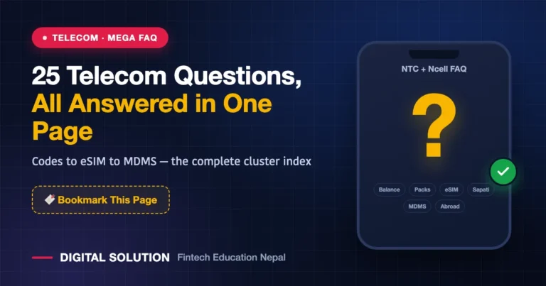 NTC & Ncell FAQ 2026: 25 Quick Answers — Balance, Packs, eSIM, MDMS & More