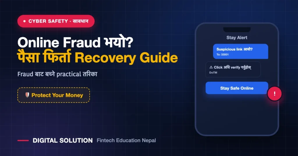 Online Fraud Recovery Guide Nepal 2026: Bank, Wallet and Social Media Scams — Digital Solution guide