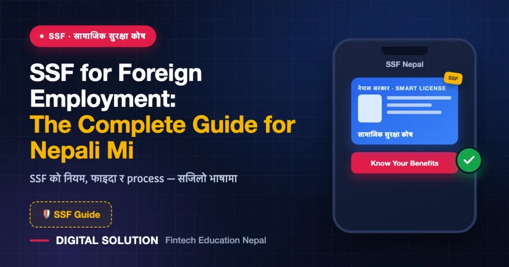 SSF for Foreign Employment: The Complete Guide for Nepali Migrant Workers (2082/83) — Digital Solution guide