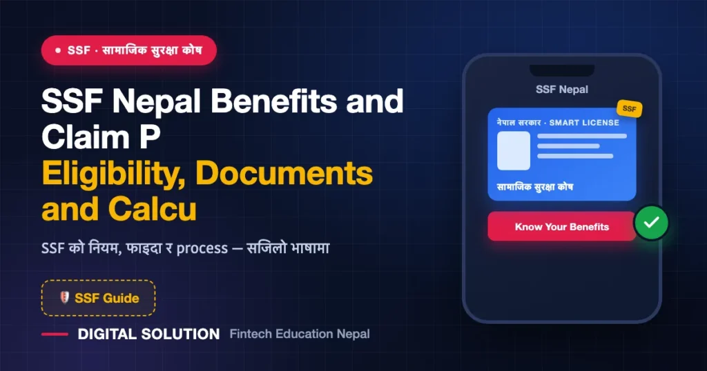 SSF Nepal Benefits and Claim Process 2026: Eligibility, Documents and Calculation — Digital Solution guide