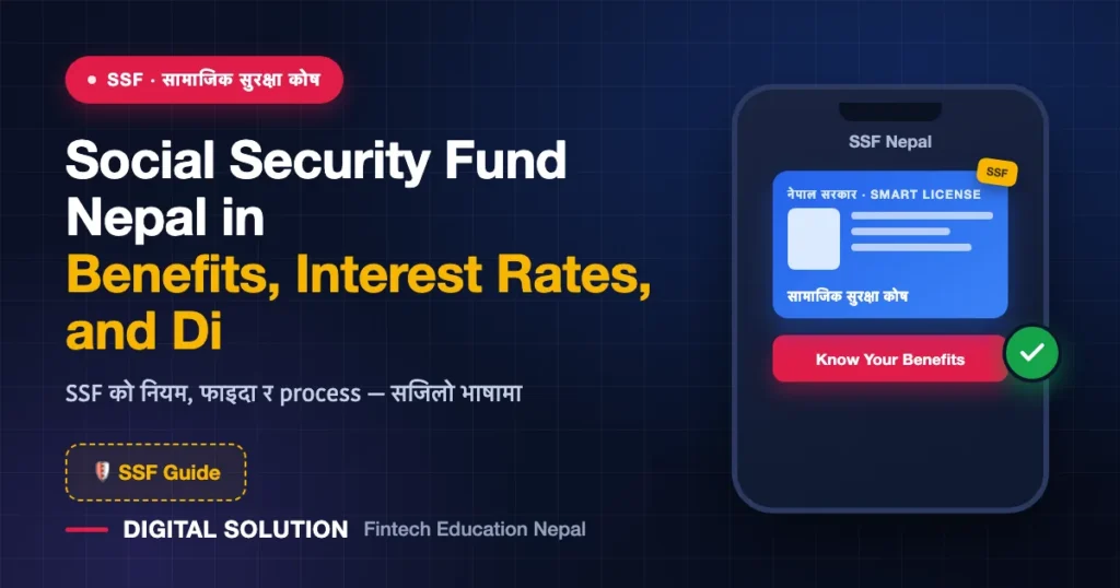 Social Security Fund Nepal in the Digital Era: Benefits, Interest Rates, and Digital Solutions — Digital Solution guide