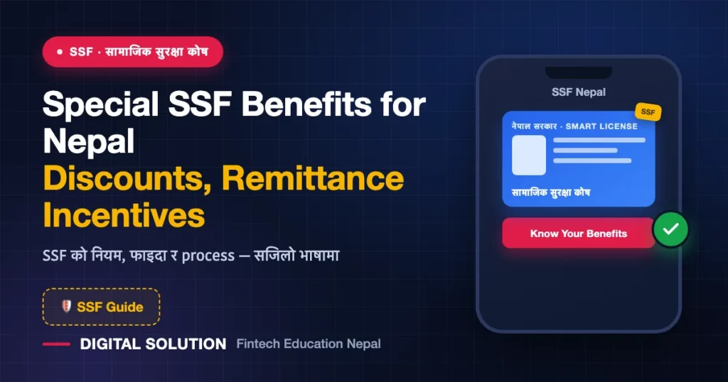 Special SSF Benefits for Nepali Migrant Workers: Discounts, Remittance Incentives and Contribution Continuity — Digital Solution guide