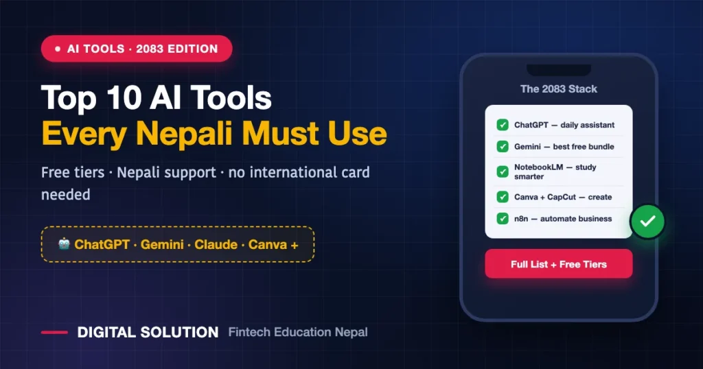 Top 10 AI tools every Nepali must use in 2083 with free tiers including ChatGPT Gemini Claude Canva CapCut